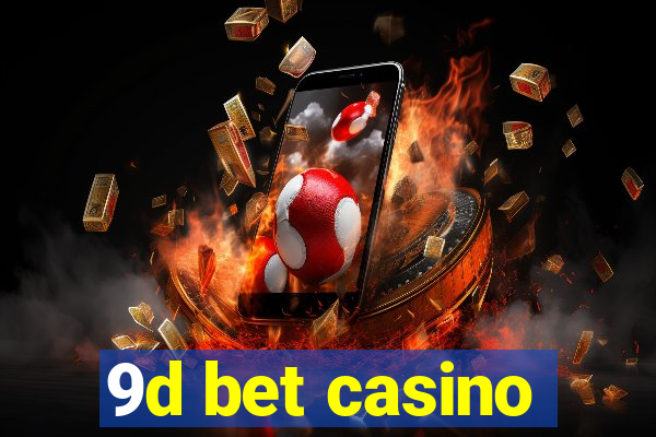 9d bet casino